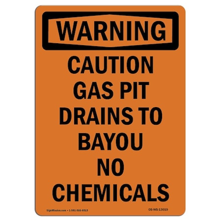 Signmission OSHA WARNING Sign, Caution Gas Pit Drains To Bayou, 10in X 7in Rigid Plastic, 7" W, 10" L, Portrait OS-WS-P-710-V-13019
